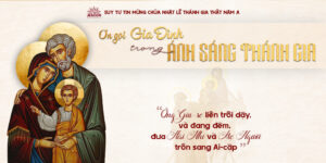 Ơn gọi gia đình trong ánh sáng Thánh Gia | Suy tư Tin Mừng Lễ Thánh Gia Thất – Năm A
