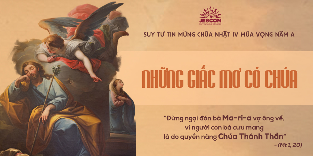Những Giấc Mơ Có Chúa | Suy tư Tin Mừng CN IV Mùa Vọng - Năm A Những Giấc Mơ Có Chúa | Suy tư Tin Mừng CN IV Mùa Vọng - Năm A