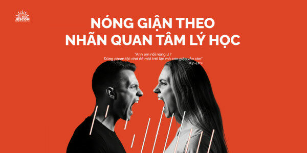 Nóng giận theo nhãn quan tâm lý học