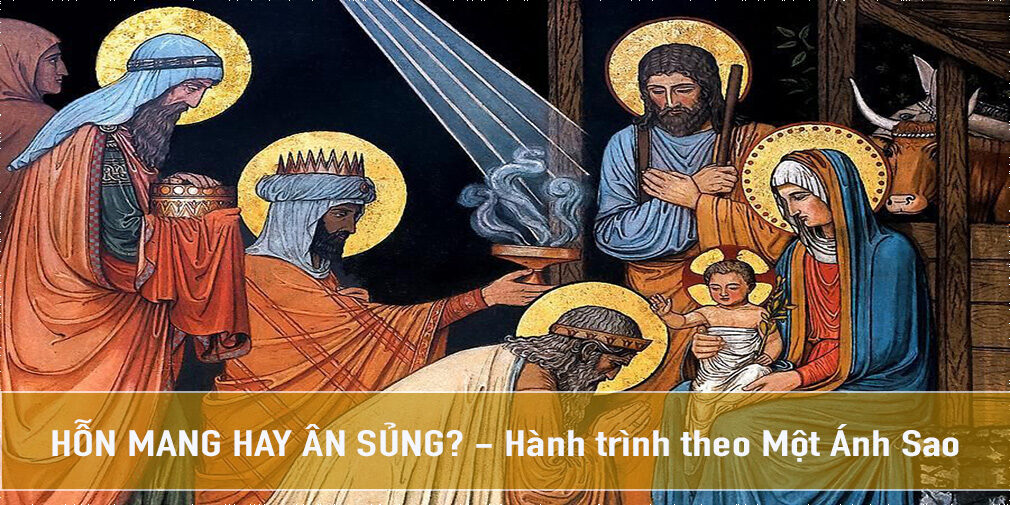 Hỗn Mang Hay Ân Sủng?- Hành trình theo Một Ánh Sao Hỗn Mang Hay Ân Sủng?- Hành trình theo Một Ánh Sao