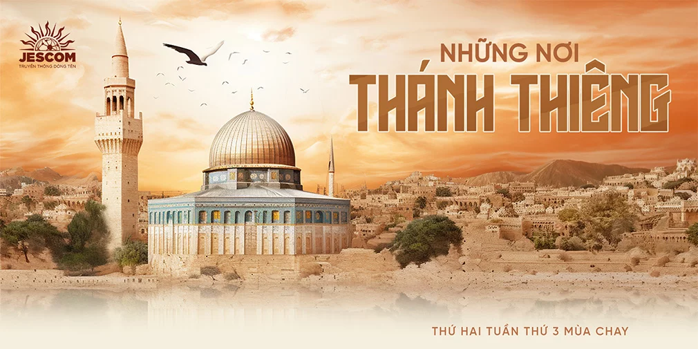 Ngày Thứ Mười Bảy: Những Nơi Thánh Thiêng Ngày Thứ Mười Bảy: Những Nơi Thánh Thiêng