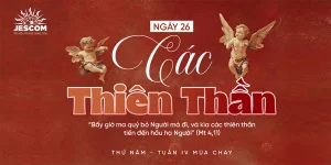 Ngày Thứ Hai Mươi Sáu: Các Thiên Thần Ngày Thứ Hai Mươi Sáu: Các Thiên Thần