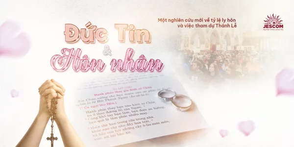 Đức tin và Hôn nhân - một nghiên cứu mới về tỷ lệ ly hôn và việc tham dự Thánh Lễ