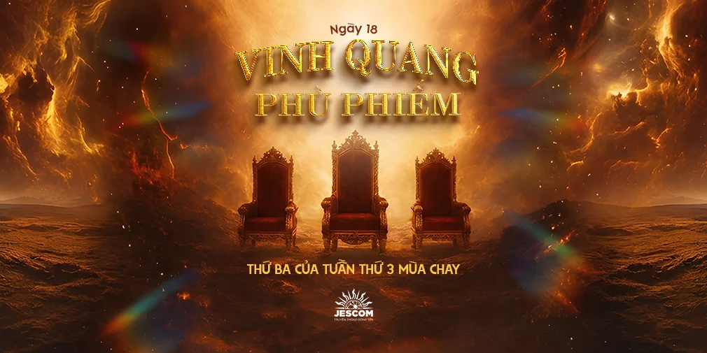 Ngày Thứ Mười Tám: Vinh Quang Phù Phiếm Ngày Thứ Mười Tám: Vinh Quang Phù Phiếm