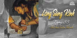 Ngày Thứ Ba Mươi Lăm: Lòng Sùng Kính