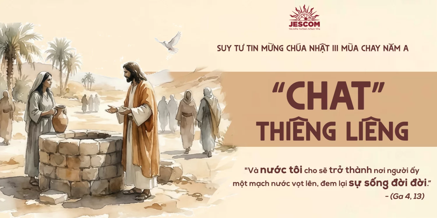 "Chat" Thiêng Liêng | Suy tư Tin Mừng CN III Mùa Chay – Năm A "Chat" Thiêng Liêng | Suy tư Tin Mừng CN III Mùa Chay – Năm A