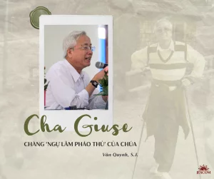 Nhớ về Cha Giuse – Chàng “ngự lâm pháo thủ” của Chúa Nhớ về Cha Giuse – Chàng “ngự lâm pháo thủ” của Chúa