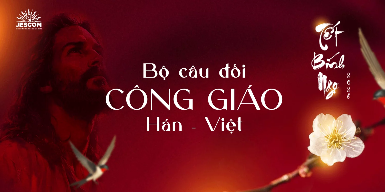 Câu đối Công giáo Tết Bính Ngọ 2026 Câu đối Công giáo Tết Bính Ngọ 2026