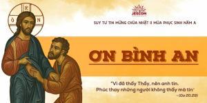 Ơn Bình An | Suy tư Tin Mừng CN II Phục Sinh – Năm A Ơn Bình An | Suy tư Tin Mừng CN II Phục Sinh – Năm A