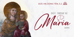 22/04 - Đức Mẹ Dòng Tên 22/04 - Đức Mẹ Dòng Tên