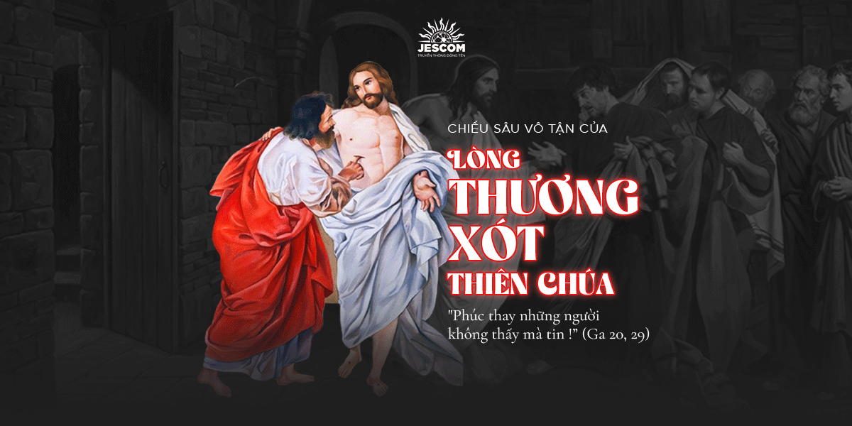 Chiều sâu vô tận của Lòng Thương Xót Chúa - Chúa Nhật Lòng Chúa Thương Xót (Năm A) Chiều sâu vô tận của Lòng Thương Xót Chúa - Chúa Nhật Lòng Chúa Thương Xót (Năm A)