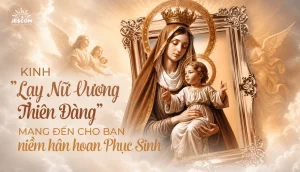 Kinh "Lạy Nữ Vương Thiên Đàng" mang đến cho bạn niềm hân hoan Phục Sinh Kinh "Lạy Nữ Vương Thiên Đàng" mang đến cho bạn niềm hân hoan Phục Sinh