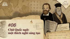 Dấu Ấn Đức Tin Trên Đất Việt #6 | Chữ Quốc ngữ: Một thích nghi sáng tạo Dấu Ấn Đức Tin Trên Đất Việt #6 | Chữ Quốc ngữ: Một thích nghi sáng tạo