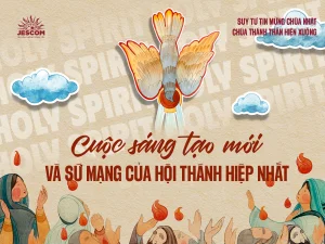 Cuộc Sáng Tạo Mới và Sứ mạng của Hội Thánh Hiệp Nhất | Suy tư Tin Mừng Lễ Chúa Thánh Thần Hiện Xuống Cuộc Sáng Tạo Mới và Sứ mạng của Hội Thánh Hiệp Nhất | Suy tư Tin Mừng Lễ Chúa Thánh Thần Hiện Xuống