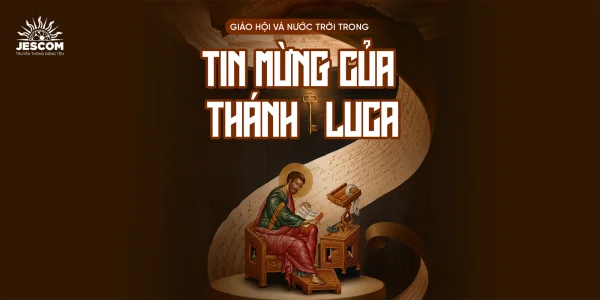 Giáo Hội và Nước Trời trong Tin Mừng Luca