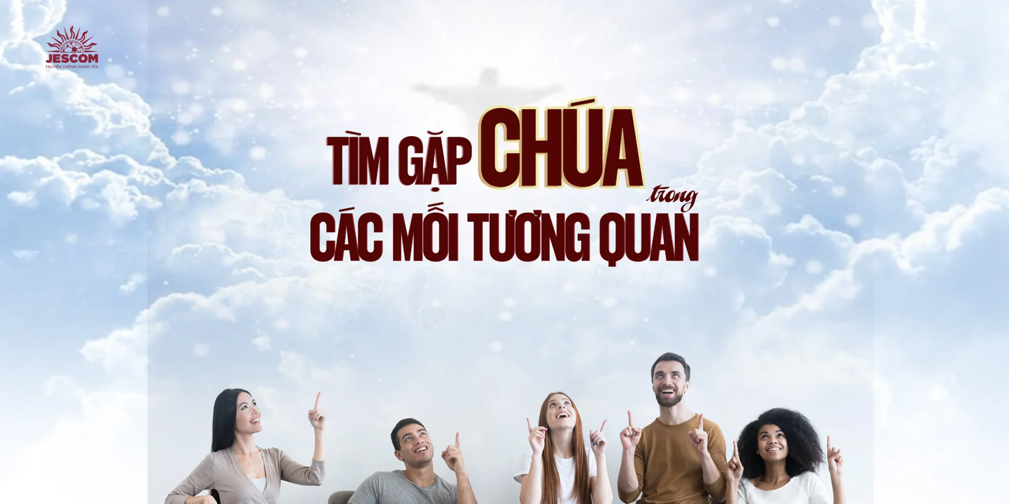 Tìm gặp Chúa trong các mối tương quan Tìm gặp Chúa trong các mối tương quan
