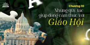 Chương Mười: Những Quy Tắc Giúp Đồng Cảm Thức Với Giáo Hội Chương Mười: Những Quy Tắc Giúp Đồng Cảm Thức Với Giáo Hội