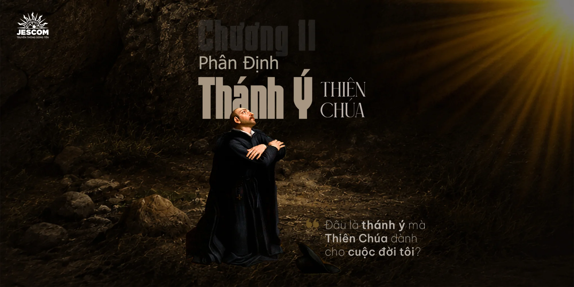 Chương Mười Một: Phân định thánh ý Thiên Chúa Chương Mười Một: Phân định thánh ý Thiên Chúa