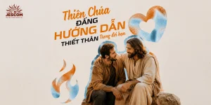 Thiên Chúa - Đấng Hướng Dẫn Thiết Thân Trong Đời Bạn Thiên Chúa - Đấng Hướng Dẫn Thiết Thân Trong Đời Bạn