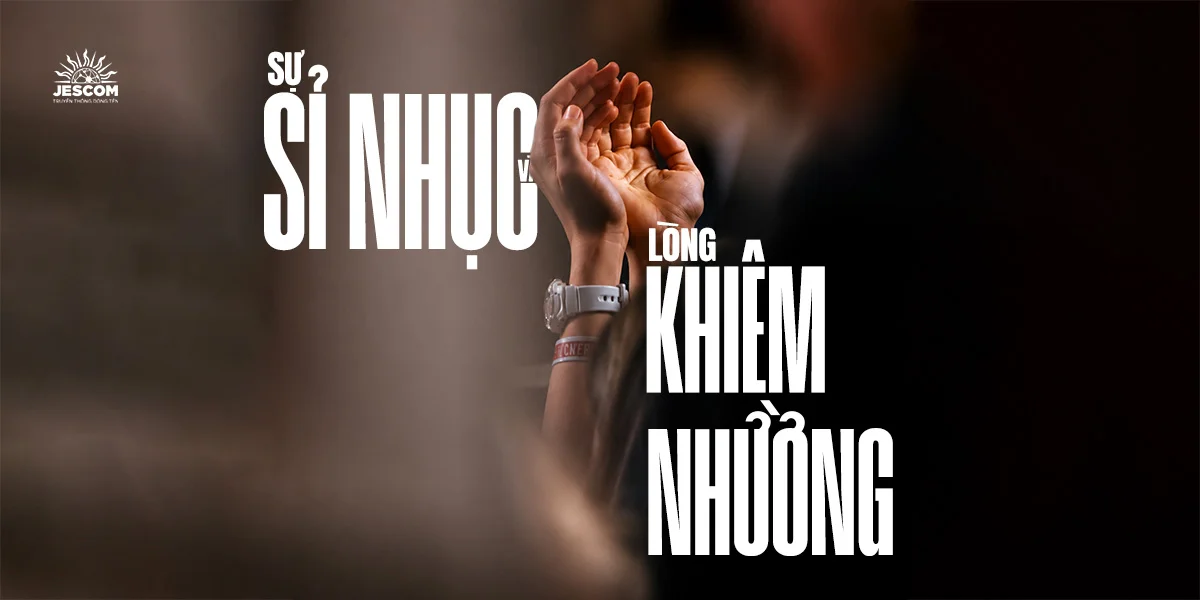 Sự sỉ nhục và lòng khiêm nhường Sự sỉ nhục và lòng khiêm nhường