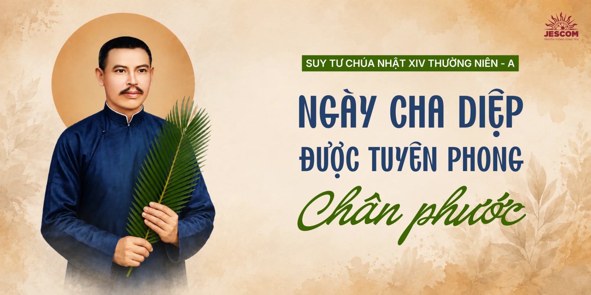 Ngày Cha Diệp được tuyên phong Chân phước | Suy tư Tin Mừng CN XIV Thường Niên - Năm A Ngày Cha Diệp được tuyên phong Chân phước | Suy tư Tin Mừng CN XIV Thường Niên - Năm A