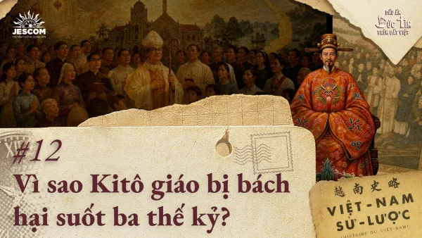 Dấu Ấn Đức Tin Trên Đất Việt #12 | Vì sao Kitô giáo bị bách hại suốt ba thế kỷ?