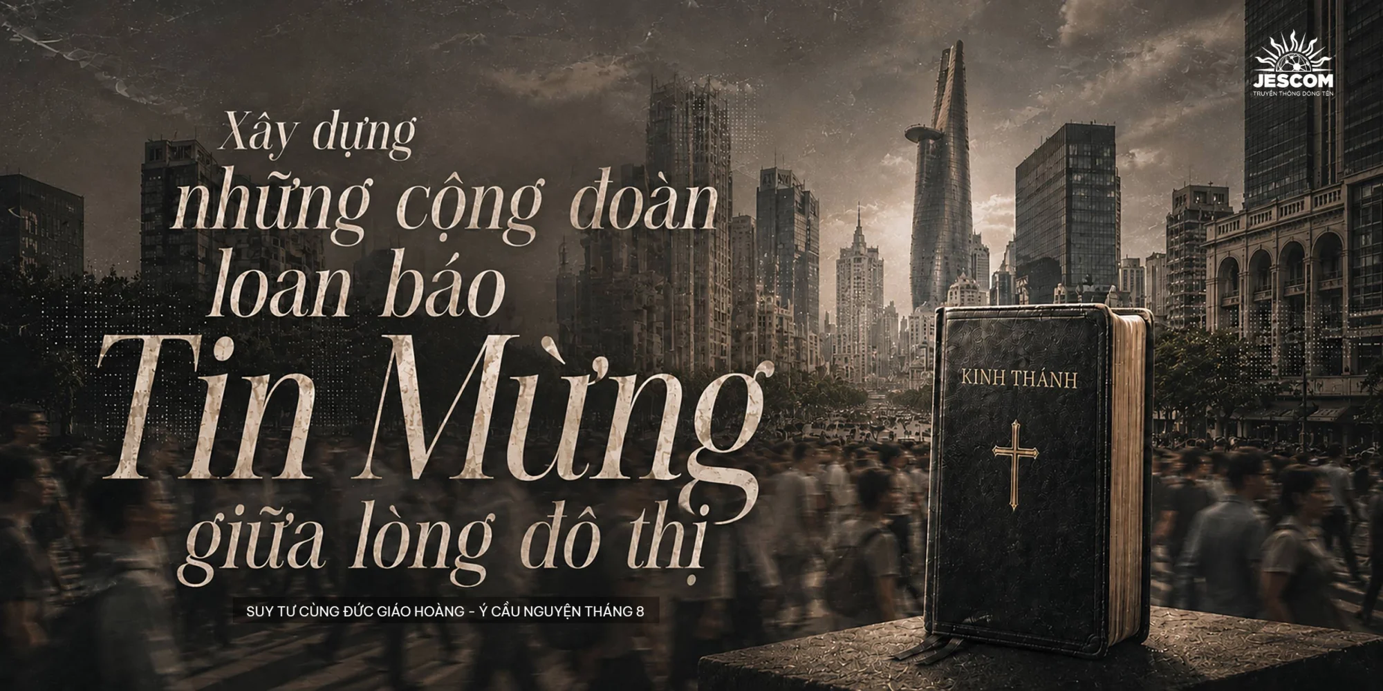 Xây dựng những cộng đoàn loan báo Tin Mừng giữa lòng đô thị Xây dựng những cộng đoàn loan báo Tin Mừng giữa lòng đô thị