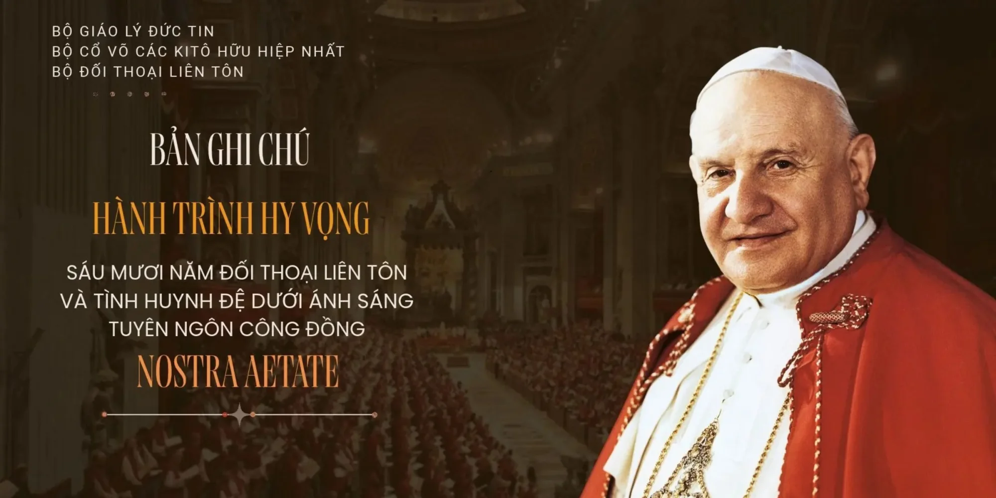 Bản ghi chú Hành trình Hy vọng: 60 năm Đối thoại Liên tôn và Tình Huynh đệ dưới ánh sáng Tuyên ngôn Công đồng Nostra Aetate Bản ghi chú Hành trình Hy vọng: 60 năm Đối thoại Liên tôn và Tình Huynh đệ dưới ánh sáng Tuyên ngôn Công đồng Nostra Aetate