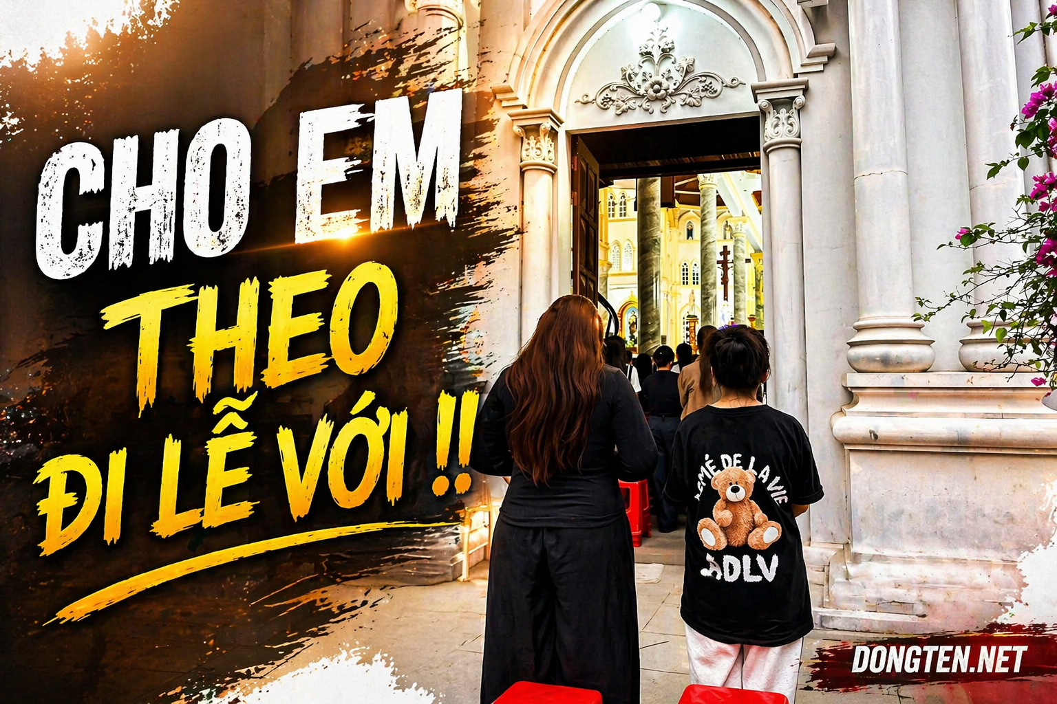 Cho em theo đi lễ với!